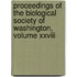 Proceedings Of The Biological Society Of Washington, Volume Xxviii