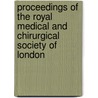 Proceedings Of The Royal Medical And Chirurgical Society Of London door Royal Medical A
