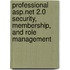 Professional Asp.net 2.0 Security, Membership, And Role Management