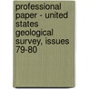 Professional Paper - United States Geological Survey, Issues 79-80 door Onbekend