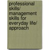 Professional Skills/ Management Skills For Everyday Life/ Approach door Timothy Campbell