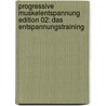Progressive Muskelentspannung Edition 02: Das Entspannungstraining door Werner Unland
