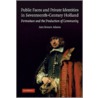 Public Faces and Private Identities in Seventeenth Century Holland door Ann Jensen Adams
