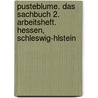 Pusteblume. Das Sachbuch 2. Arbeitsheft. Hessen, Schleswig-Hlstein by Unknown