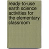 Ready-To-Use Earth Science Activities for the Elementary Classroom door Debra L. Seabury