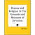 Reason And Religion Or The Grounds And Measures Of Devotion (1789)