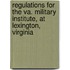 Regulations For The Va. Military Institute, At Lexington, Virginia