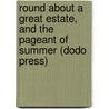 Round about a Great Estate, and the Pageant of Summer (Dodo Press) door Richard Jefferies