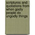 Scriptures and Quotations from When Godly People Do Ungodly Things