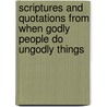 Scriptures and Quotations from When Godly People Do Ungodly Things door Beth Moore