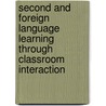 Second And Foreign Language Learning Through Classroom Interaction door Lorrie Stoops Verplaetse