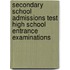 Secondary School Admissions Test High School Entrance Examinations