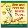 See & Feel the Inside Move the Outside, Third Edition - Full Color door Michael Hebron
