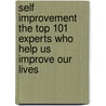 Self Improvement the Top 101 Experts Who Help Us Improve Our Lives door David Riklan