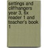 Settings And Cliffhangers Year 3, 6x Reader 1 And Teacher's Book 1