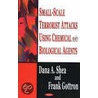 Small-Scale Terrorist Attacks Using Chemical And Biological Agents door Frank Gottron