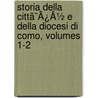 Storia Della Cittã¯Â¿Â½ E Della Diocesi Di Como, Volumes 1-2 door Cesare Cant�