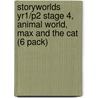Storyworlds Yr1/P2 Stage 4, Animal World, Max And The Cat (6 Pack) by Unknown
