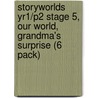 Storyworlds Yr1/P2 Stage 5, Our World, Grandma's Surprise (6 Pack) by Unknown