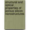 Structural And Optical Properties Of Porous Silicon Nanostructures door Amato Amato