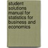Student Solutions Manual For Statistics For Business And Economics