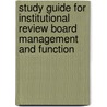 Study Guide for Institutional Review Board Management and Function door Karen Hansen