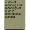 Styles Of Meaning And Meanings Of Style In Richardson's  Clarissa door Gordon D. Fulton