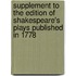 Supplement To The Edition Of Shakespeare's Plays Published In 1778