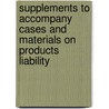 Supplements to Accompany Cases and Materials on Products Liability by William C. Powers