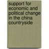 Support For Economic And Political Change In The China Countryside by Samuel J. Eldersveld