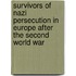 Survivors Of Nazi Persecution In Europe After The Second World War