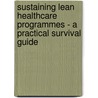 Sustaining Lean Healthcare Programmes - A Practical Survival Guide door Simon Phillips