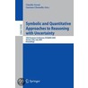 Symbolic And Quantitative Approaches To Reasoning With Uncertainty by Unknown