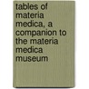 Tables Of Materia Medica, A Companion To The Materia Medica Museum door Sir Thomas Lauder Brunton