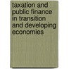 Taxation And Public Finance In Transition And Developing Economies by Robert W. McGee