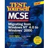Test Yourself Mcse Migrating From Nt To Windows 2000 (Exam 70-222)