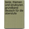 Texte, Themen und Strukturen. Grundband Deutsch für die Oberstufe door Onbekend