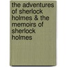 The Adventures of Sherlock Holmes & the Memoirs of Sherlock Holmes door Sir Arthur Conan Doyle