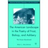 The American Landscape in the Poetry of Frost, Bishop, and Ashbery door Marit J. MacArthur