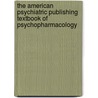 The American Psychiatric Publishing Textbook of Psychopharmacology by Leonard Charles B. Nemeroff