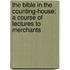 The Bible In The Counting-House: A Course Of Lectures To Merchants