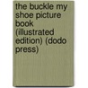 The Buckle My Shoe Picture Book (Illustrated Edition) (Dodo Press) door Walter Crane