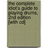 The Complete Idiot's Guide To Playing Drums, 2nd Edition [with Cd]