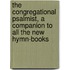 The Congregational Psalmist, A Companion To All The New Hymn-Books