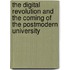The Digital Revolution And The Coming Of The Postmodern University