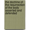 The Doctrine Of The Resurrection Of The Body Asserted And Defended door Robert W. Landis