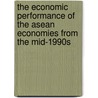 The Economic Performance Of The Asean Economies From The Mid-1990s by Anne Booth