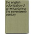 The English Colonization of America During the Seventeenth Century
