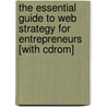The Essential Guide To Web Strategy For Entrepreneurs [with Cdrom] door Tom Bergman