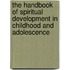 The Handbook of Spiritual Development in Childhood and Adolescence